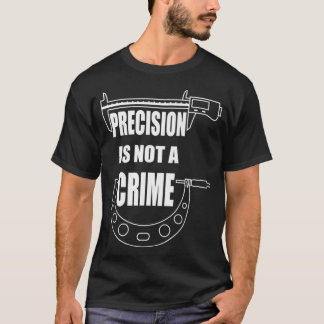 精密は犯罪ではないCNC機械工プレミアム Tシャツ