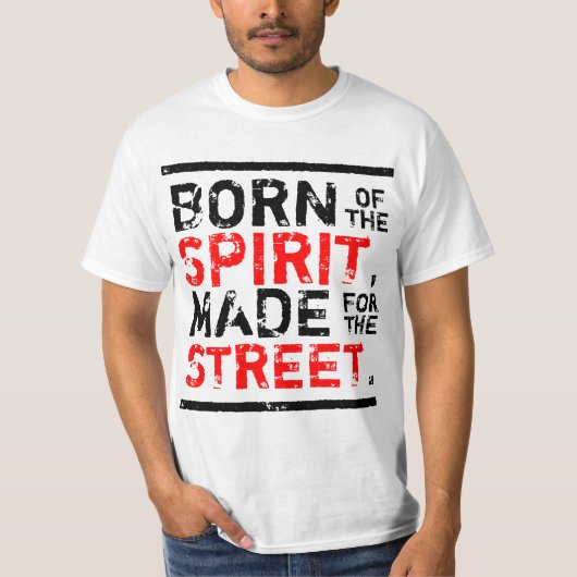 精神の、通りのために作られて生まれて下さい Tシャツ (正面)