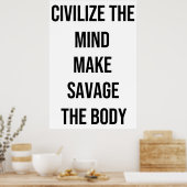 精神を文明化し、体を未開化する ポスター (キッチン)