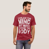 精神を文明化し、体を荒らす Tシャツ (正面フル)