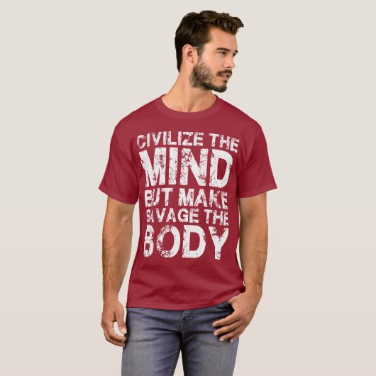 精神を文明化し、体を荒らす Tシャツ (正面フル)