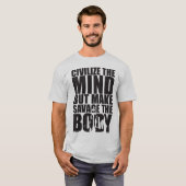 精神を文明化し、体を荒らす Tシャツ (正面フル)