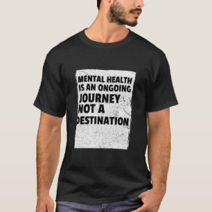 精神保健は今も続く道である Tシャツ