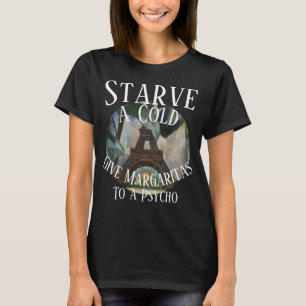 精神病に対し与えて冷たいマルガリータを飢えさせる Tシャツ