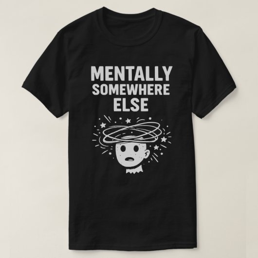 精神的にどこか遠い ユニセックス おもしろ Tシャツ (デザイン正面)