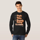 精神的に独身のデートすることユリ・グリュエルを服用 Tシャツ (正面フル)