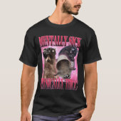 精神的に病気の物理的にタクおもしろいンミーム Tシャツ (正面)