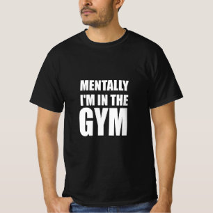 精神的に私はジムにいる Tシャツ