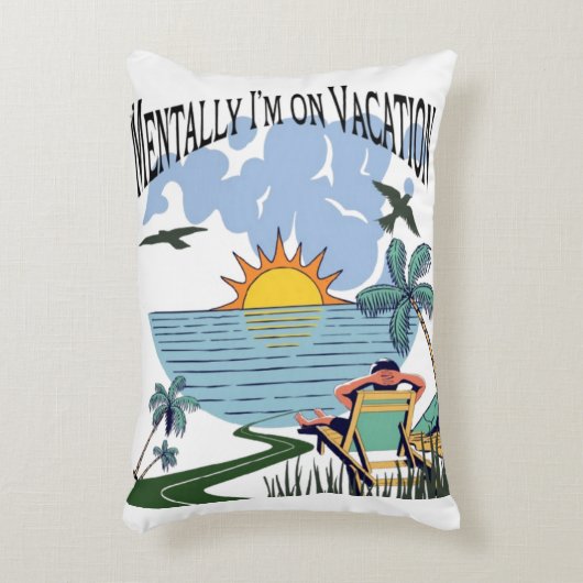精神的に私は休暇にある – おもしろい装飾用クッション アクセントクッション (正面(垂直))