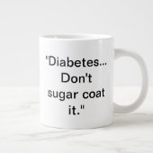 「糖尿病…砂糖でコーティングするな」 マグカップ(20oz) ジャンボコーヒーマグカップ (右)