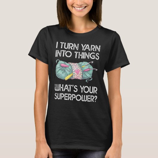 糸を物に変える君の超大国おもしろい Tシャツ (正面)