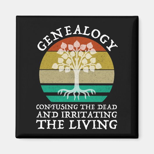 系図学は死者を混乱させ、生き物を苛立たせる マグネット (正面)