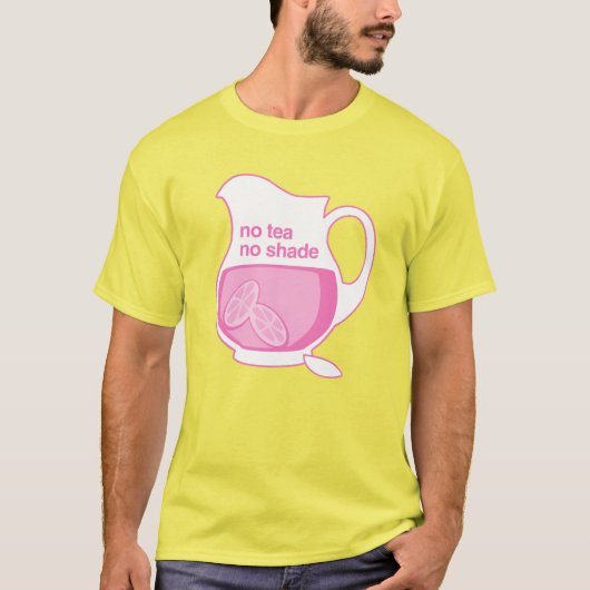 紅茶も日陰もピンクのレモネードもナシ Tシャツ (正面)