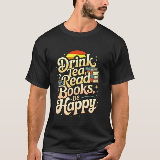 紅茶を飲んで本を読んで幸せになる名言 読書好きな人へのプレゼント Tシャツ (正面)