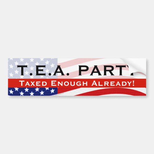 紅茶パーティーバンパーステッカー；既に十分に課税！ バンパーステッカー (正面)
