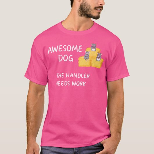納屋狩り素晴らしコーヒードッグハンドラーの作業が必要 Tシャツ (正面)