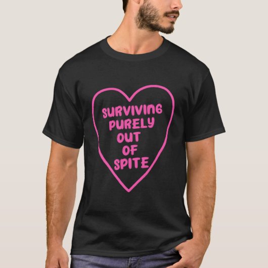 純粋生き延びに悪意で Tシャツ (正面)