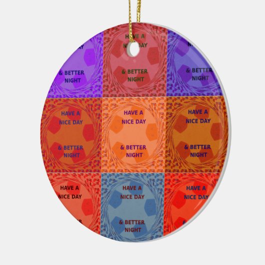 素敵な一日とより良いナイトアートポップ・アートのプリントを持つ セラミックオーナメント (左)
