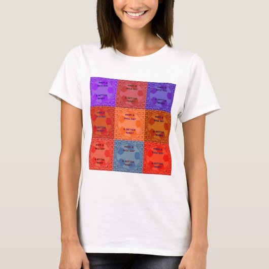 素敵な一日とより良いナイトアートポップ・アートのプリントを持つ Tシャツ (正面)