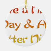 素敵な一日とより良い夜の文字アートデザイン セラミックオーナメント (正面)