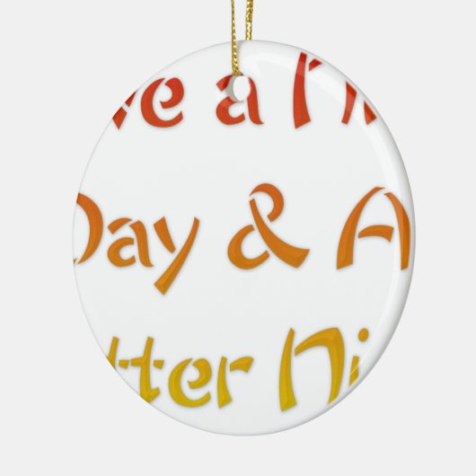 素敵な一日とより良い夜の文字アートデザイン セラミックオーナメント (左)