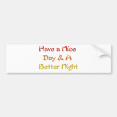 素敵な一日とより良い夜の文字アートデザイン バンパーステッカー (正面)