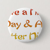 素敵な一日とより良い夜の文字アートデザイン 缶バッジ (正面)