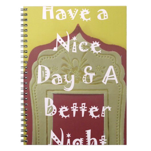 素敵な一日とより良い夜の額縁のアートプリント ノートブック (正面)