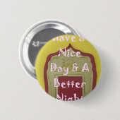 素敵な一日とより良い夜の額縁のアートプリント 缶バッジ (正面&裏面)