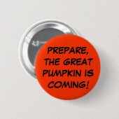 、素晴らしいカボチャ来ています準備して下さい! 缶バッジ (正面&裏面)