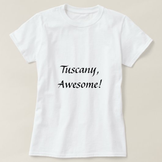 素晴らしいタスカニー! Tシャツ (デザイン正面)