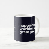 素晴らしい人たちと働くことが幸せ コーヒーマグカップ (正面右)