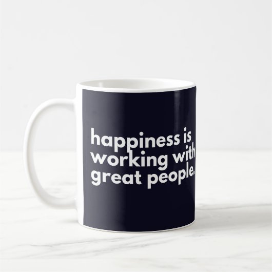 素晴らしい人たちと働くことが幸せ コーヒーマグカップ (左)
