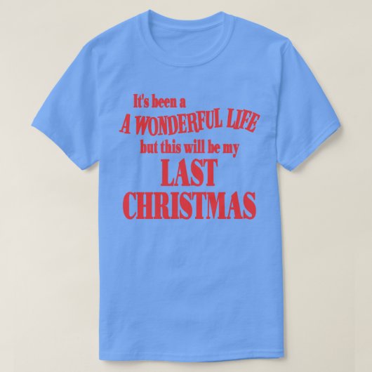 素晴らしい人生だったが、これが最後になる Tシャツ (デザイン正面)