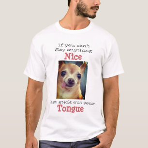 -…素晴らしい何でも言うことができなければチワワ Tシャツ
