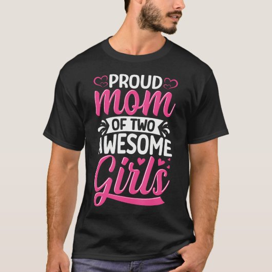 素晴らしい娘二人の自慢のママ Tシャツ (正面)