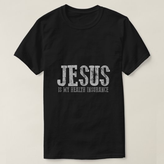 素晴らしイエスは私の健康保険だ Tシャツ (デザイン正面)