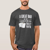 素晴らしパパトイレ紙不足笑わされる引用文 Tシャツ (正面)