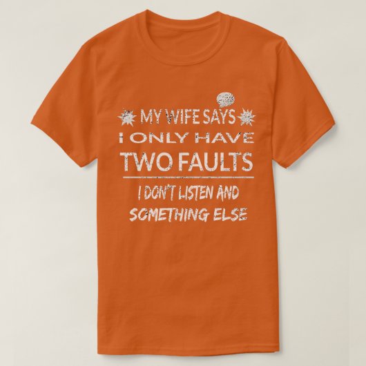細君は僕に二つの欠点があると言っている Tシャツ (デザイン正面)
