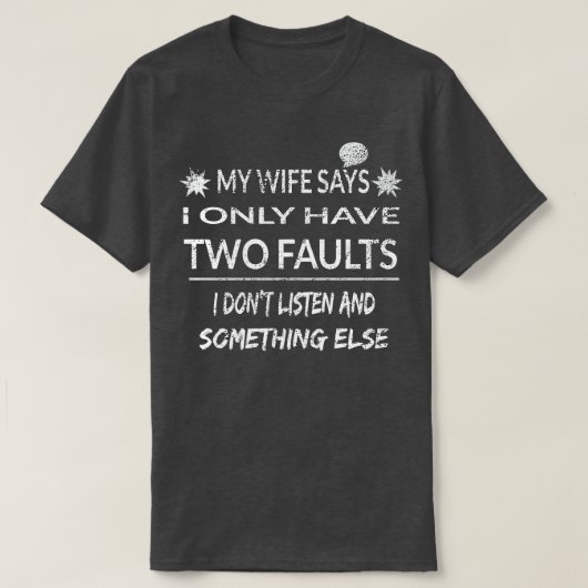 細君は僕に二つの欠点があると言っている Tシャツ (デザイン正面)