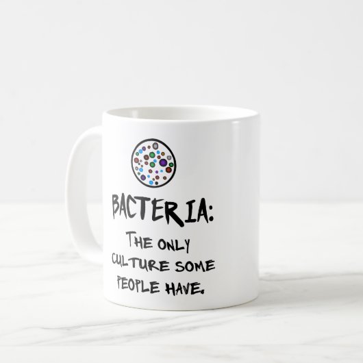細菌: 何人かの人々持っている唯一の文化 コーヒーマグカップ (正面左)