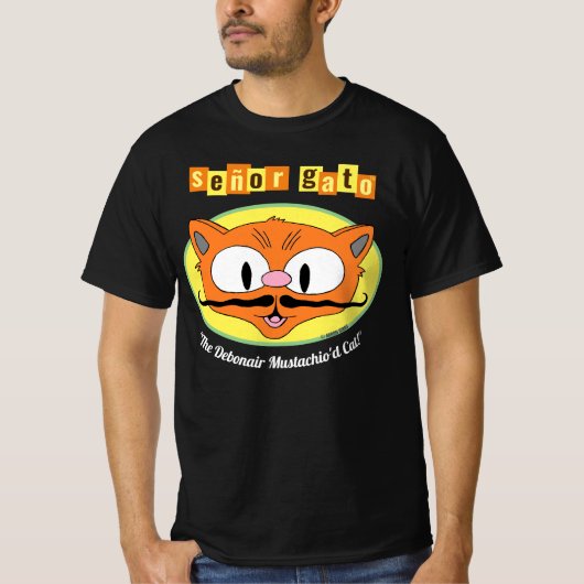 紳士的な口髭猫、セニョール・ガトー "The Debonair Moustachio'd cat!" Tシャツ (正面)