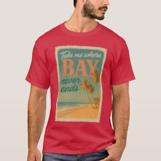 終わりなき湾へ連れてって 海辺の放浪癒やしのデザイン Tシャツ