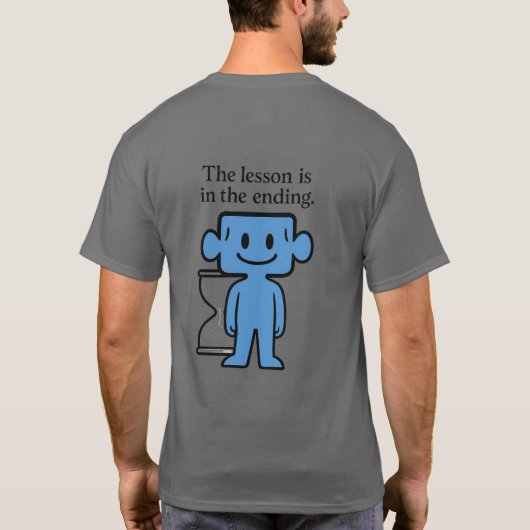 終わりの中に教訓あり - 励ましのTシャツ Tシャツ (裏面)