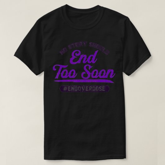 終わる過剰摂取なしストーリーがあまりにも早く終わるべき – gigapix tシャツ (デザイン正面)