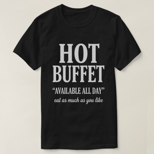 終日ホットビュッフェ食べ放題 面白い大人ユーモア Tシャツ (デザイン正面)