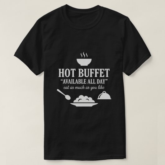 終日ホットビュッフェ食べ放題 面白い大人ユーモア Tシャツ (デザイン正面)