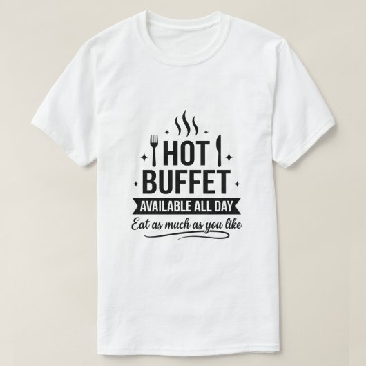 終日ホットビュッフェ食べ放題 面白い大人ユーモア Tシャツ (デザイン正面)