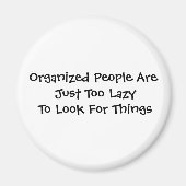 組織化された人々は単に探すには怠惰すぎる… マグネット (正面)