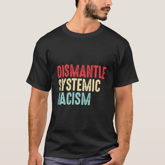 組織的な人種差別アンチ人種差別認識度Giを解体する Tシャツ (正面)